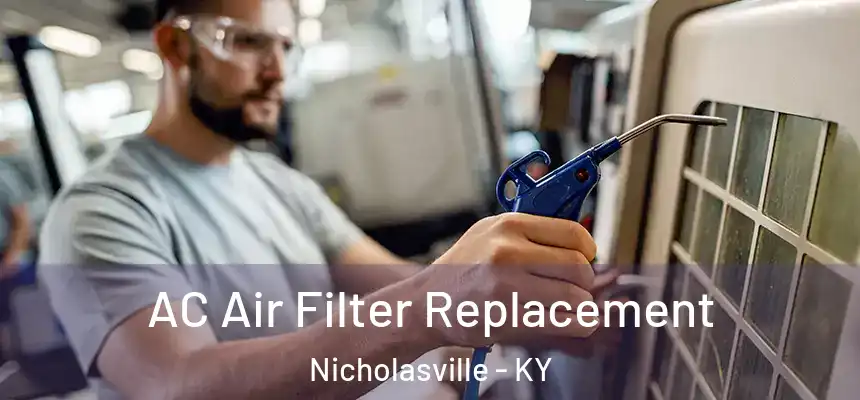  AC Air Filter Replacement Nicholasville - KY