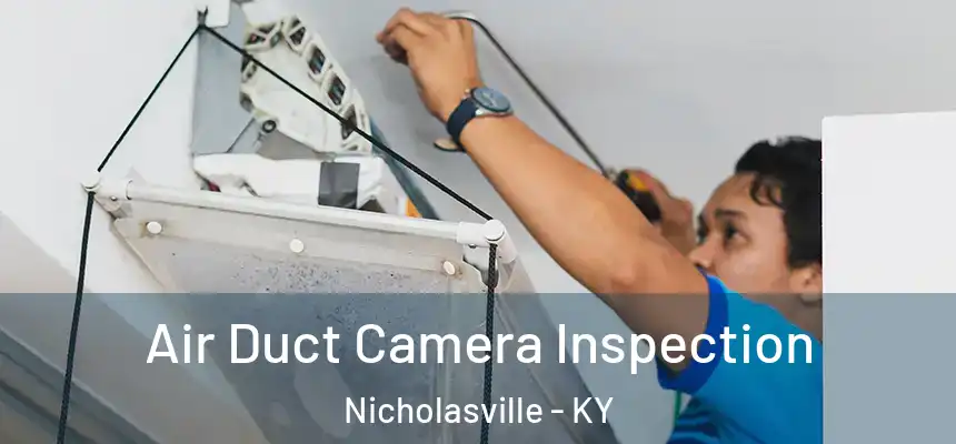 Air Duct Camera Inspection Nicholasville - KY