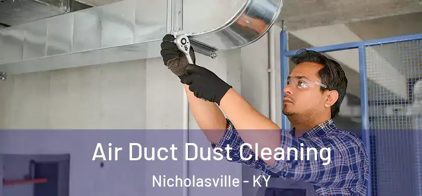 Air Duct Dust Cleaning Nicholasville - KY