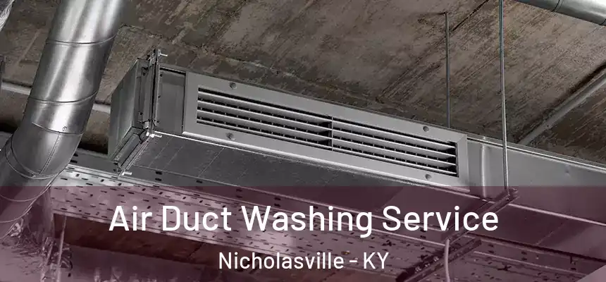 Air Duct Washing Service Nicholasville - KY