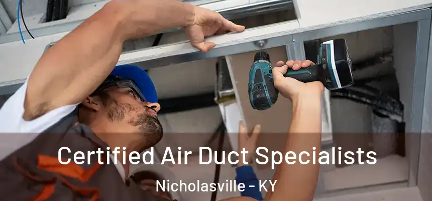 Certified Air Duct Specialists Nicholasville - KY