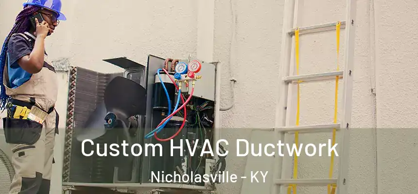  Custom HVAC Ductwork Nicholasville - KY