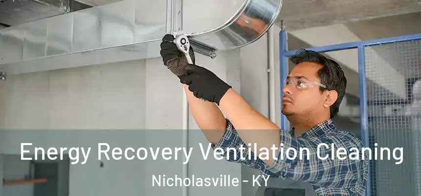  Energy Recovery Ventilation Cleaning Nicholasville - KY