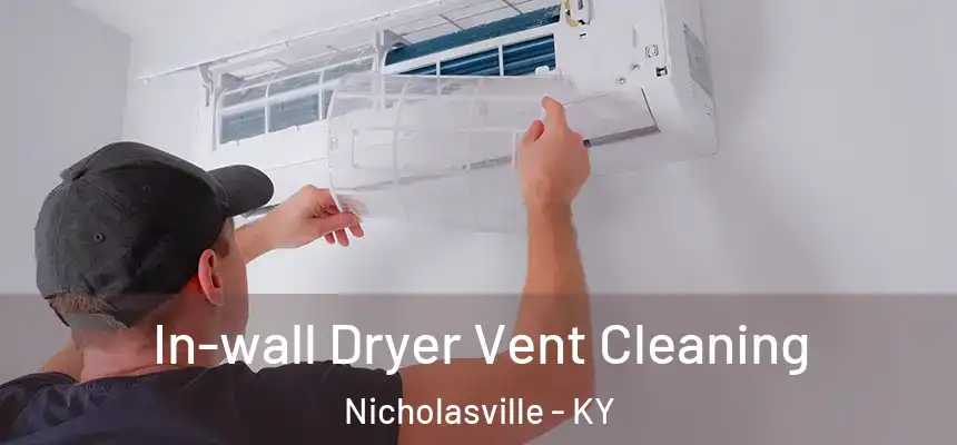 In-wall Dryer Vent Cleaning Nicholasville - KY