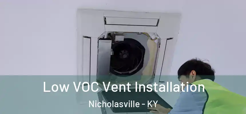 Low VOC Vent Installation Nicholasville - KY
