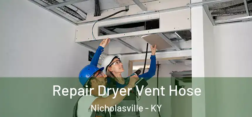  Repair Dryer Vent Hose Nicholasville - KY
