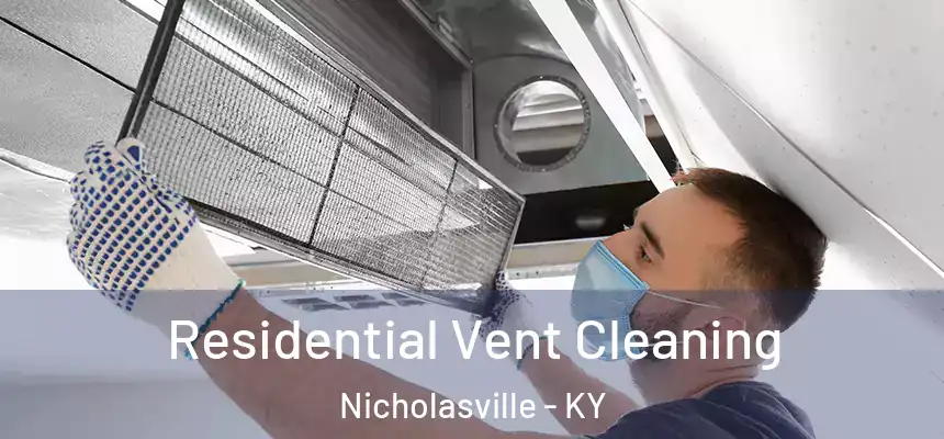  Residential Vent Cleaning Nicholasville - KY