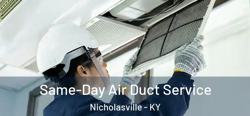 Same-Day Air Duct Service Nicholasville - KY