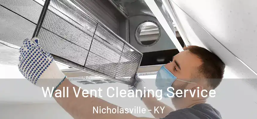  Wall Vent Cleaning Service Nicholasville - KY